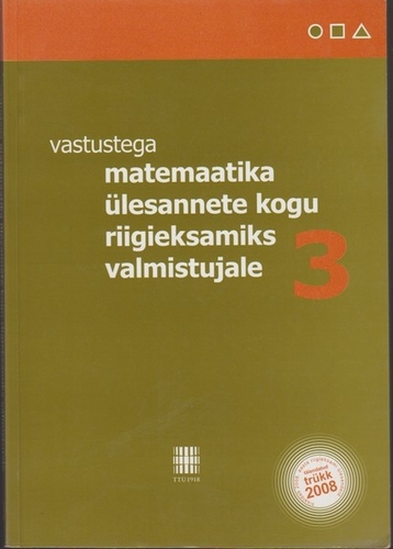 Vastustega matemaatika ülesannete kogu riigieksamiks valmistujale