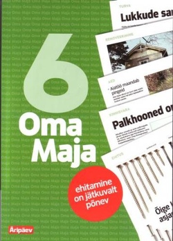 Ehitamine on jätkuvalt põnev. Oma Maja ; 6