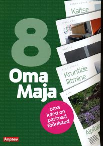 Oma käed on parimad tööriistad. Oma maja 8