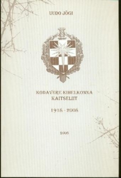 Kodavere Kihelkonna Kaitseliit 1918-2008