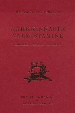 Nahkkinnaste valmistamine. Practical Making of Leather Gloves