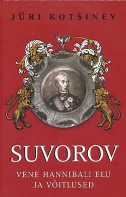 Suvorov : Vene Hannibali elu ja võitlused