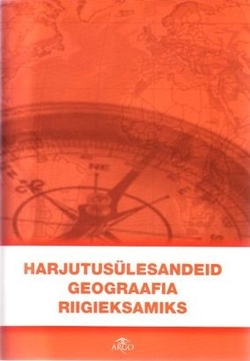 Harjutusülesandeid geograafia riigieksamiks