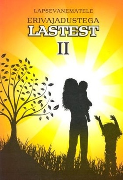 Lapsevanematele erivajadustega lastest