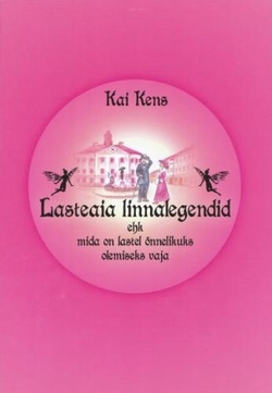 Lasteaia linnalegendid ehk Mida on lastel õnnelikuks olemiseks vaja