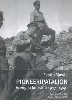 Eesti sõjaväe Pioneeripataljon. Areng ja koostöö 1917-1940