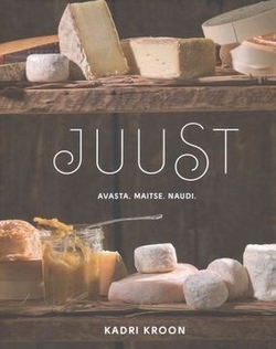 Juust. Avasta. Maitse. Naudi