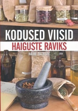 Kodused viisid haiguste raviks