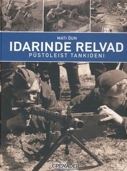 Idarinde relvad : püstoleist tankideni