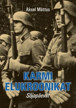 Karmi elukroonikat. I osa: Sõjapäevilt