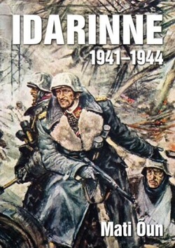 Idarinne 1941-1944 : Eurooplaste suur sõjaretk Volga ja Kaukasuseni ning tagasi