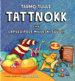 Tattnokk, ehk, Lapsed pole milleski süüdi!
