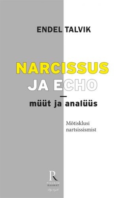 Narcissus ja Echo. Mõtisklusi nartsissismist