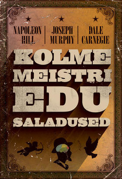 Kolme meistri edu saladused