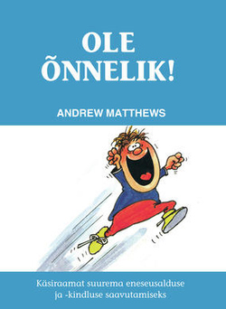 Ole õnnelik!