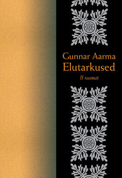 Gunnar Aarma elutarkused 2. osa