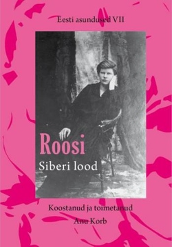 Roosi Siberi lood. Eesti asundused VII