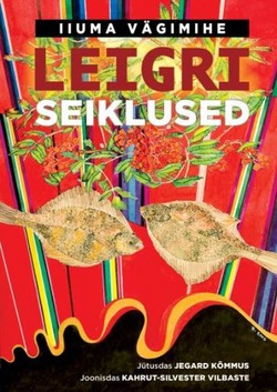 Iiuma vägimihe Leigri seiklused