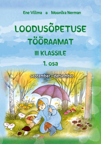 Loodusõpetuse tööraamat III klassile : september - detsember