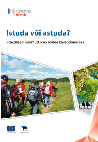 Istuda või astuda? Praktilised sammud oma elutee kavandamiseks