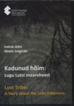 Kadunud hõim : lugu Lutsi maarahvast = Lost tribe