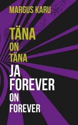 Täna on täna ja forever on forever
