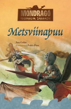 Mondrago - iseäralik draakon. Metsviinapuu