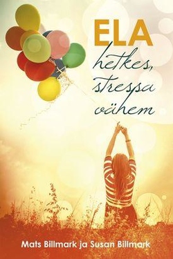 Ela hetkes, stressa vähem