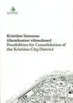 Kristiine linnaosa tihendamise võimalused = Possibilities for consolidation of the Kristiine city district