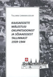 Kaasaegsete mälestusi okupatsioonist ja sõjaaegsest Tallinnast 1939-1944