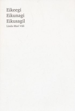 Eikeegi eikunagi eikusagil