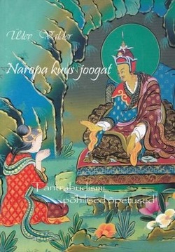 Naropa kuus joogat. Tantrabudismi põhilised õpetused