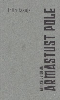 Armastust on ja armastust pole