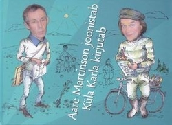 Aare Martinson joonistab, Küla Karla kirjutab