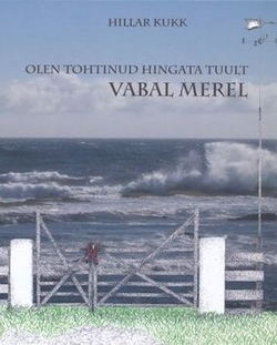 Olen tohtinud hingata tuult vabal merel