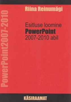 Esitluse loomine PowerPoint 2007-2010 abil