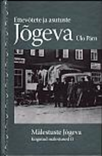 Ettevõtete ja asutuste Jõgeva. Mälestuste Jõgeva. Kogutud mälestused 2