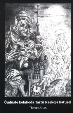 Õuduste kõlakoda Tartu Raekoja katusel