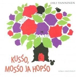 Kusśo, Mosśo ja Hopśo