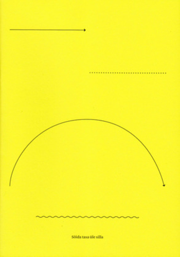 Sõida tasa üle silla : [näituse kataloog]