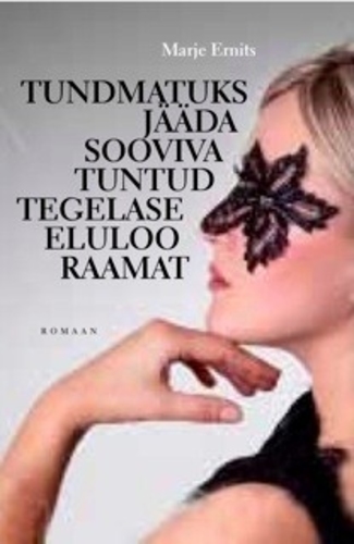 Tundmatuks jääda sooviva tuntud tegelase eluloo raamat