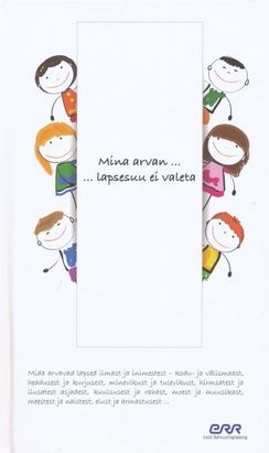 Mina arvan... ...lapsesuu ei valeta