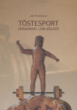 Tõstesport Järvamaal läbi aegade