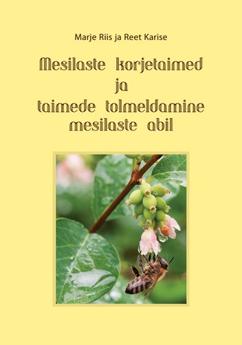 Mesilaste korjetaimed ja taimede tolmeldamine mesilaste abil