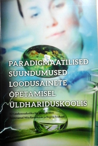 Paradigmaatilised suundumused loodusainete õpetamisel üldhariduskoolis