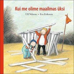 Kui me olime maailmas üksi