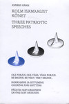 Kolm isamaalist kõnet = Three patriotic speeches