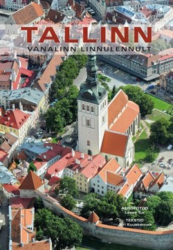 Tallinn : Vanalinn linnulennult
