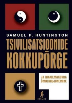 Tsivilisatsioonide kokkupõrge ja maailmakorra ümberkujunemine