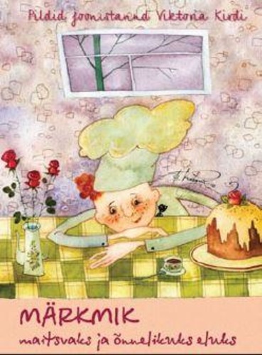 Märkmik maitsvaks ja õnnelikuks eluks